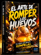 "El Arte de Romper los Huevos" (450 con Huevo)