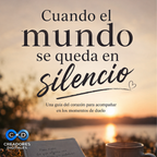 Cuando el mundo se queda en Silencio (Acompañamiento en Duelo)